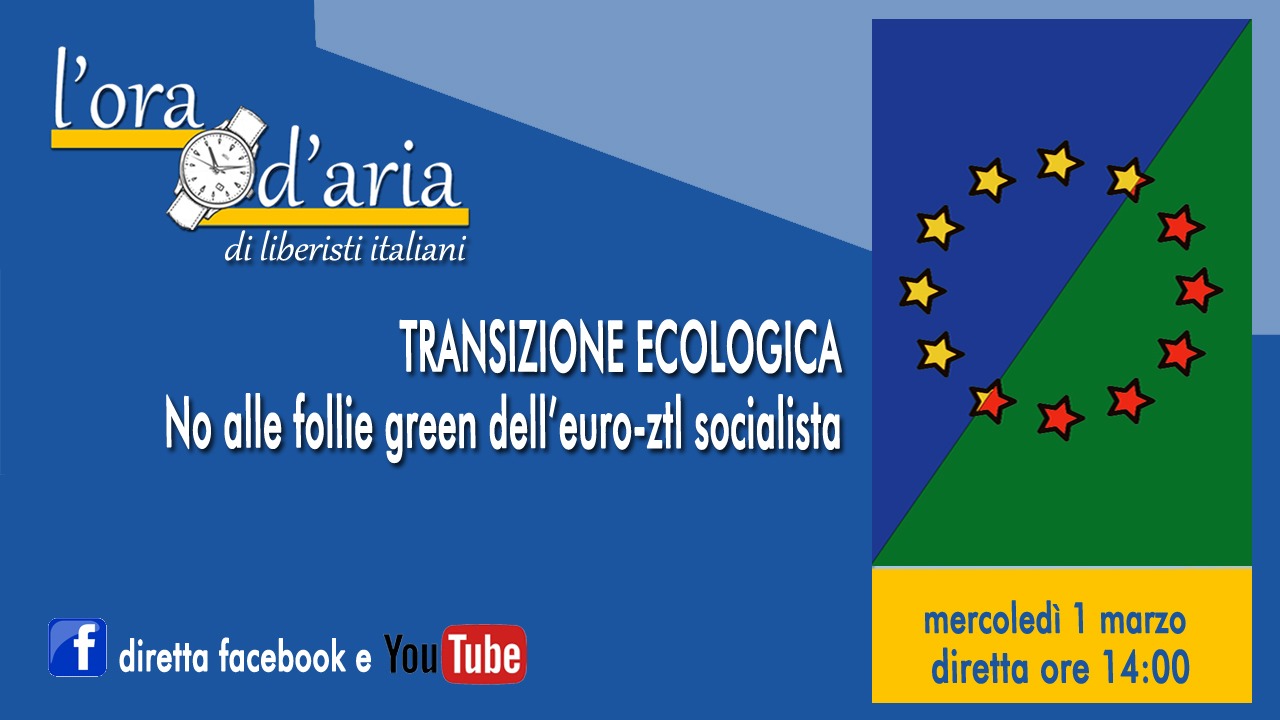 TRANSIZIONE ECOLOGICA No alle follie green dell’euro-ZTL socialista