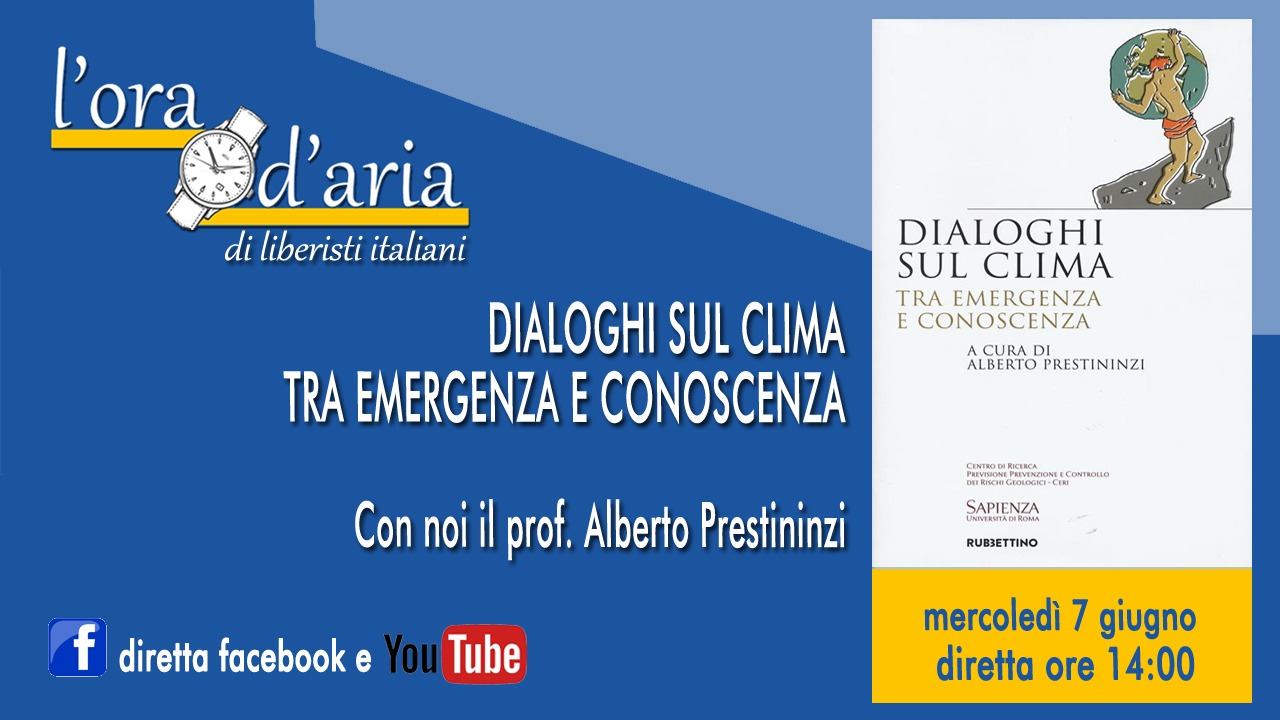 DIALOGHI SUL CLIMA TRA EMERGENZA E CONOSCENZA con noi il prof. Alberto Prestininzi